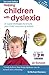 Helping Children With Dyslexia: 21 super strategies to ensure your child’s success at school