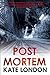 Post Mortem by Kate London