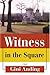 Witness in the Square