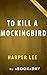 To Kill a Mockingbird by Ha...