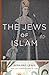 The Jews of Islam by Bernard Lewis