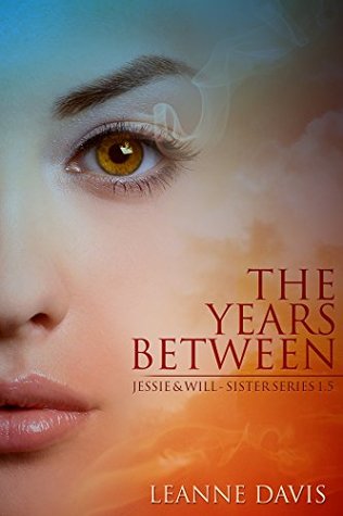 The Years Between: Jessie & Will (Sister Series, #1.5)