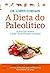 A Dieta do Paleolítico (Portuguese Edition)
