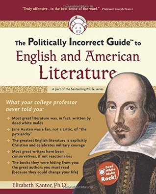 The Politically Incorrect Guide to English and American Literature (Paperback)