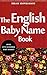 The English Baby Name Book:...