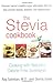 The Stevia Cookbook: Cooking with Nature's Calorie-Free Sweetener