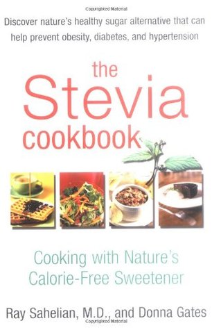 The Stevia Cookbook: Cooking with Nature's Calorie-Free Sweetener (Paperback)