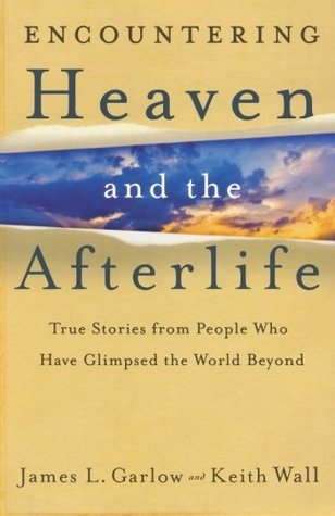 Encountering Heaven and the Afterlife: True Stories From People Who Have Glimpsed the World Beyond (Paperback)