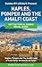Naples: By Locals - A Naples, Pompeii and The Amalfi Coast Travel Guide Written By A Local
