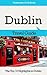 Dublin Travel Guide: The Top 10 Highlights in Dublin (Globetrotter Guide Books)