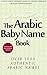 The Arabic Baby Name Book: ...