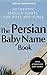 The Persian Baby Name Book: Over 1000 Beautiful Names for Boys and Girls