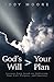 God's Will > Your Plan by Jody Moore