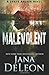 Malevolent by Jana Deleon Malevolent by Jana Deleon