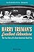 Harry Truman's Excellent Adventure: The True Story of a Great American Road Trip