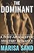 The Dominant: A Post-Apocalyptic Military Romance (The Ruined Series Book 2)