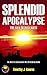 Splendid Apocalypse: The Fa...