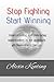 Stop Fighting Start Winning: Understanding Energy for Winning Relationships (REVISED 2020 Book 2)