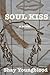 Soul Kiss by Shay Youngblood