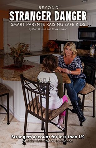 Beyond Stranger Danger: Smart Parents Raising Safe Kids (Kindle Edition)