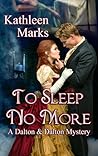 To Sleep No More by Kathleen Marks