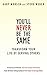 You'll Never Be the Same: T...