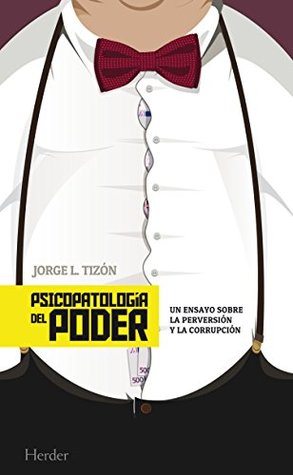 Psicopatología del poder: Un ensayo sobre la perversión y la corrupción (Kindle Edition)