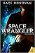 Space Wrangler (Space Rustlers, #1)