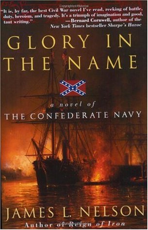 Glory in the Name: A Novel of the Confederate Navy (Samuel Bowater, #1)