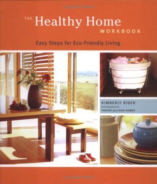 The Healthy Home Workbook: Easy Steps for Eco-Friendly Living (Hardcover)