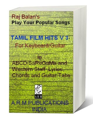 TAMIL FILM HITS Volume 3 by Raj Balan S (PLAY YOUR POPULAR SONGS)