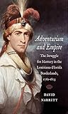 Adventurism and Empire by David Narrett