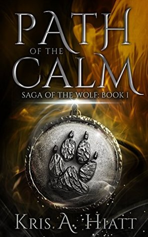 Path of The Calm (Saga of The Wolf, #1)