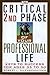 The Critical 2nd Phase Of Your Professional Life: Keys to Success from Age 35 to 50
