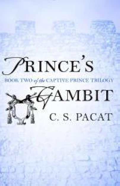Prince's Gambit (Captive Prince, #2)