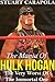 The Mania Of Hulk Hogan by Stuart Carapola