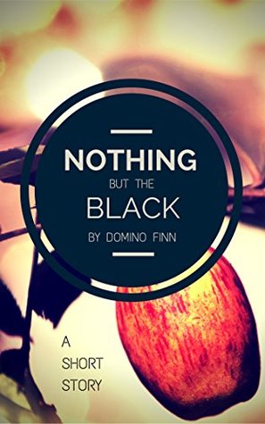 Nothing but the Black (Kindle Edition)
