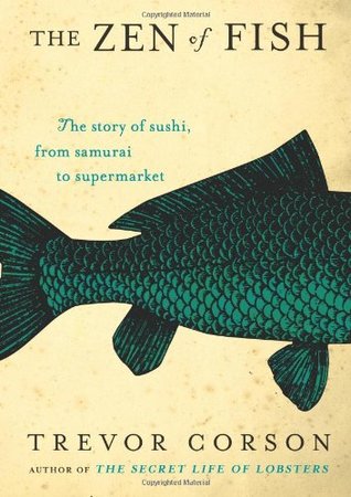 The Zen of Fish: The Story of Sushi, from Samurai to Supermarket (Hardcover)