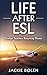 Life After ESL by Jackie Bolen Life After ESL by Jackie Bolen
