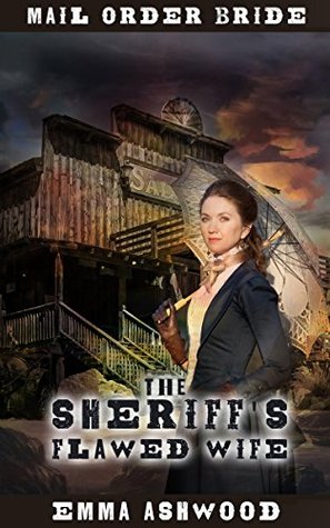The Sheriff's Flawed Wife (Brides of Wild Water Creek #2)