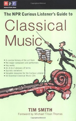 The NPR Curious Listener's Guide to Classical Music (Paperback)