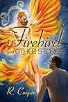 The Firebird and Other Stories by R. Cooper