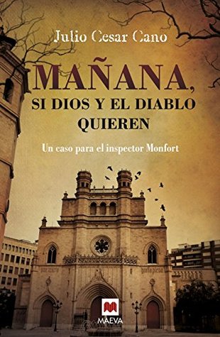 Portada de Mañana, si Dios y el diablo quieren, de Julio César Cano