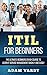 ITIL for Beginners: The Ult...
