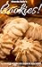 Cookies!: 60 Super #Delish Cookie Recipes (60 Super Recipes Book 1)