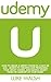 Udemy: How To Create A Udemy Course In 3 Days Or Less - Secrets To Creating And Promoting Your Udemy Course, And Making Money From The Comfort Of Your ... Passive Income, Make Money From Home)