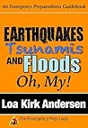 Earthquakes, Tsunamis & Floods, Oh My!: An Emergency Preparedness Guidebook