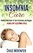 Insomnia Cure: Natural Methods to Cure Insomnia and Regain a Healthy Sleeping Cycle (Sleep Disorders, Insomnia, Natural Cure, Mental Health)