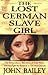 The Lost German Slave Girl: The Extraordinary True Story of the Slave Sally Miller and Her Fight for Freedom in Old New Orleans