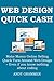 WEB DESIGN QUICK CASH: Make Money Online Selling Quick Turn Around Web Design – Even if you know nothing about coding